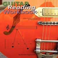Работна Книга За Читање Гитара: Основен Курс За Музичка Нотација За Играчи Од Сите Нивоа